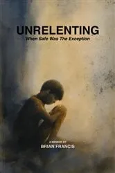 Book cover of Unrelenting by Brian Francis