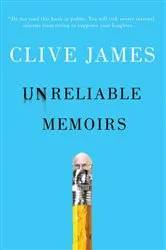 Book cover of Unreliable Memoirs by Clive James