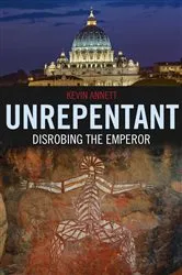 Book cover of Unrepentant: Disrobing The Emperor by Kevin Annett