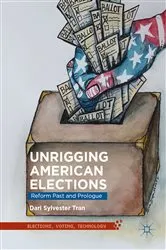 Book cover of Unrigging American Elections by Dari Sylvester Tran
