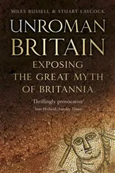 Book cover of UnRoman Britain by Miles Russell