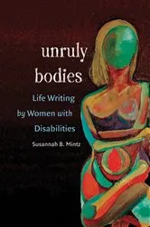 Book cover of Unruly Bodies by Susannah B. Mintz