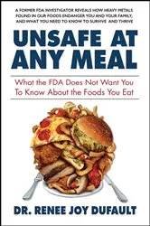 Book cover of Unsafe at Any Meal by Dr. Renee Joy Dufault
