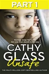 Book cover of Unsafe: Part 1 of 3 by Cathy Glass