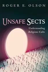 Book cover of Unsafe Sects by Roger E. Olson