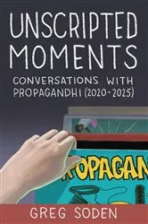 Book cover of Unscripted Moments by Greg Soden