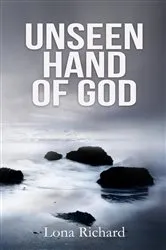 Book cover of Unseen Hand of God by Lona Richard