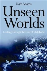 Book cover of Unseen Worlds by Kate Adams