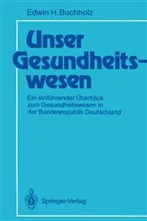 Book cover of Unser Gesundheitswesen by Edwin H. Buchholz
