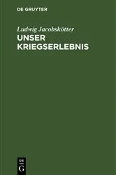 Book cover of Unser Kriegserlebnis by Ludwig Jacobskötter