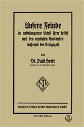 Book cover of Unsere Feinde im unbefangenen Urteil ihrer selbst und des neutralen Auslandes während der Kriegszeit by Paul Herre