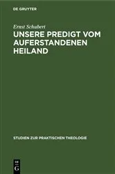 Book cover of Unsere Predigt vom auferstandenen Heiland by Ernst Schubert