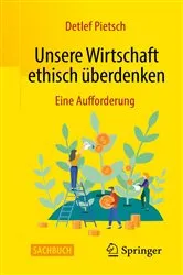 Book cover of Unsere Wirtschaft ethisch überdenken by Detlef Pietsch