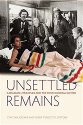 Book cover of Unsettled Remains by Cynthia Sugars