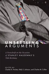Book cover of Unsettling Arguments by Charles R. Pinches