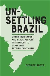 Book cover of Unsettling Brazil by Desirée Poets
