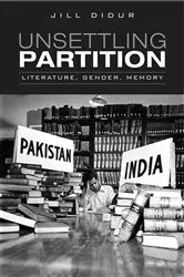Book cover of Unsettling Partition by Jill Didur