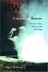 Book cover of Unsettling Scores by Roger Hillman