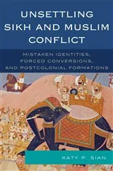 Book cover of Unsettling Sikh and Muslim Conflict by Katy P. Sian