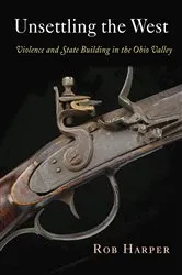 Book cover of Unsettling the West by Rob Harper