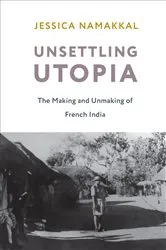 Book cover of Unsettling Utopia by Jessica Namakkal