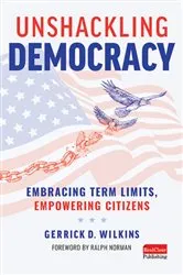 Book cover of Unshackling Democracy by Gerrick D. Wilkins