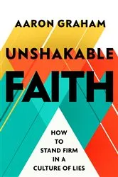 Book cover of Unshakable Faith by Aaron Graham