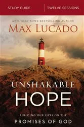Book cover of Unshakable Hope Bible Study Guide by Max Lucado