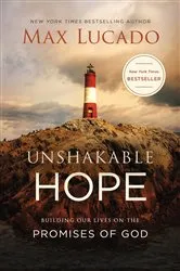 Book cover of Unshakable Hope by Max Lucado