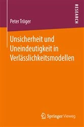 Book cover of Unsicherheit und Uneindeutigkeit in Verlässlichkeitsmodellen by Peter Tröger
