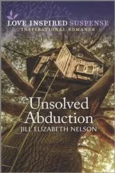 Book cover of Unsolved Abduction by Jill Elizabeth Nelson