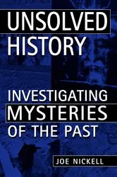 Book cover of Unsolved History by Joe Nickell
