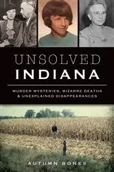 Book cover of Unsolved Indiana by Autumn Bones