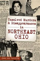 Book cover of Unsolved Murders & Disappearances in Northeast Ohio by Jane Ann Turzillo