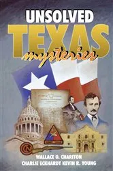 Book cover of Unsolved Texas Mysteries by Wallace O. Chariton