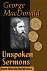 Book cover of Unspoken Sermons: Series I, II, and III by George MacDonald