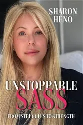 Book cover of Unstoppable Sass by Sharon Heno