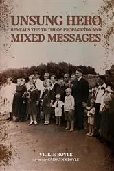 Book cover of Unsung Hero Reveals the Truth of Propaganda and Mixed Messages by Unknown
