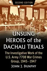 Book cover of Unsung Heroes of the Dachau Trials by John J. Dunphy
