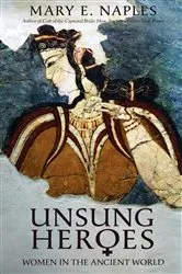 Book cover of Unsung Heroes by Mary E Naples