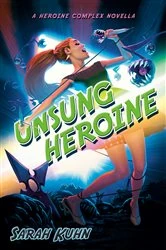 Book cover of Unsung Heroine by Sarah Kuhn