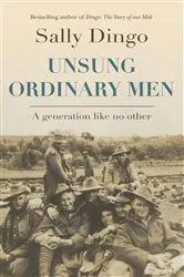 Book cover of Unsung Ordinary Men by Sally Dingo