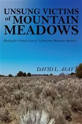 Book cover of Unsung Victims of Mountain Meadows by David L. Asay