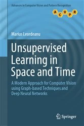 Book cover of Unsupervised Learning in Space and Time by Marius Leordeanu