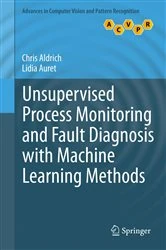 Book cover of Unsupervised Process Monitoring and Fault Diagnosis with Machine Learning Methods by Chris Aldrich