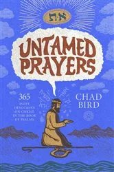 Book cover of Untamed Prayers by Chad Bird