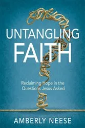 Book cover of Untangling Faith Women's Bible Study Participant Workbook by Amberly Neese