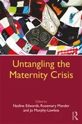 Book cover of Untangling the Maternity Crisis by Nadine Edwards