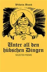 Book cover of Unter All Den Hübschen Dingen by Wilhelm Busch
