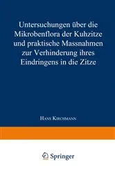 Book cover of Untersuchungen über die Mikrobenflora der Kuhzitze und praktische Massnahmen zur Verhinderung ihres Eindringens in die Zitze by Hans Kirchmann